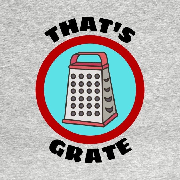 That's Grate - Grate Pun by Allthingspunny